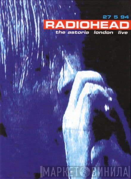Radiohead - 27 5 94 The Astoria London Live