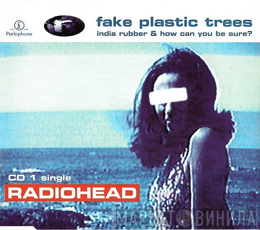 Radiohead  - Fake Plastic Trees