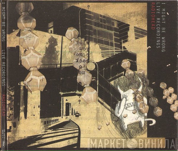 Radiohead - I Might Be Wrong - Live Recordings