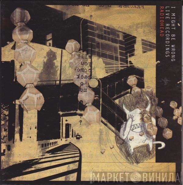 Radiohead - I Might Be Wrong - Live Recordings