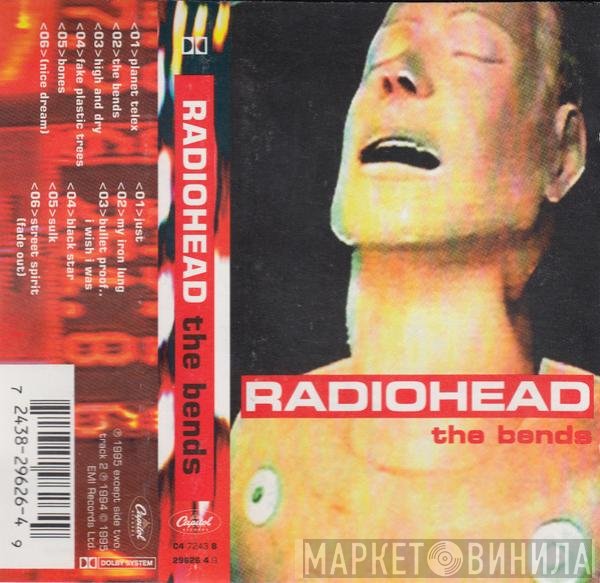Radiohead  - The Bends