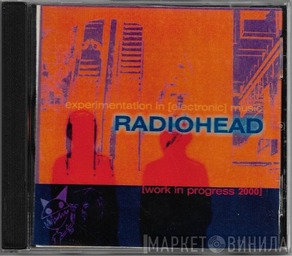Radiohead  - Work In Progress 2000 - Experimentation In Electronic Music