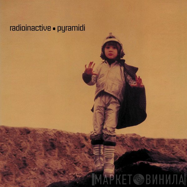 Radioinactive - Pyramidi