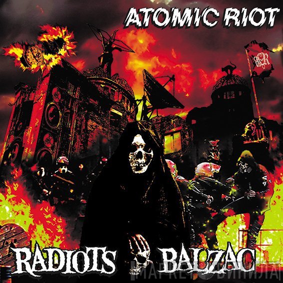 Radiots, Balzac  - Atomic Riot