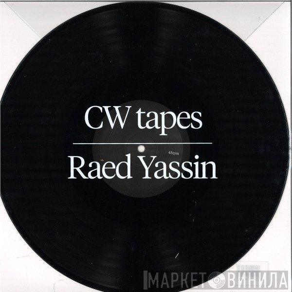 Raed Yassin - CW Tapes