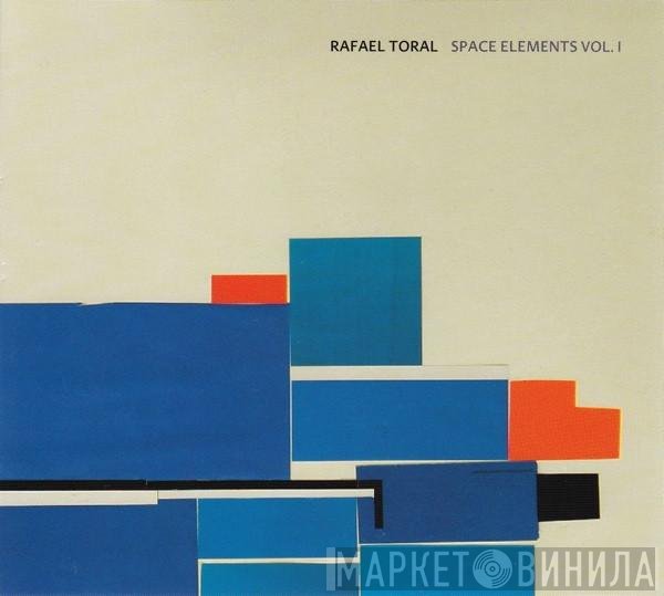 Rafael Toral  - Space Elements Vol. I
