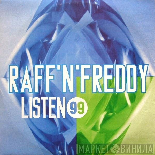 Raff 'N' Freddy  - Listen '99