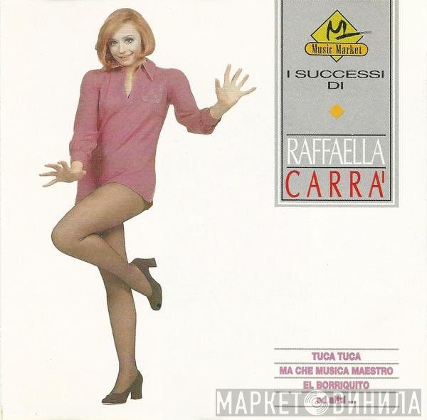 Raffaella Carrà  - I Successi Di Raffaella Carrà