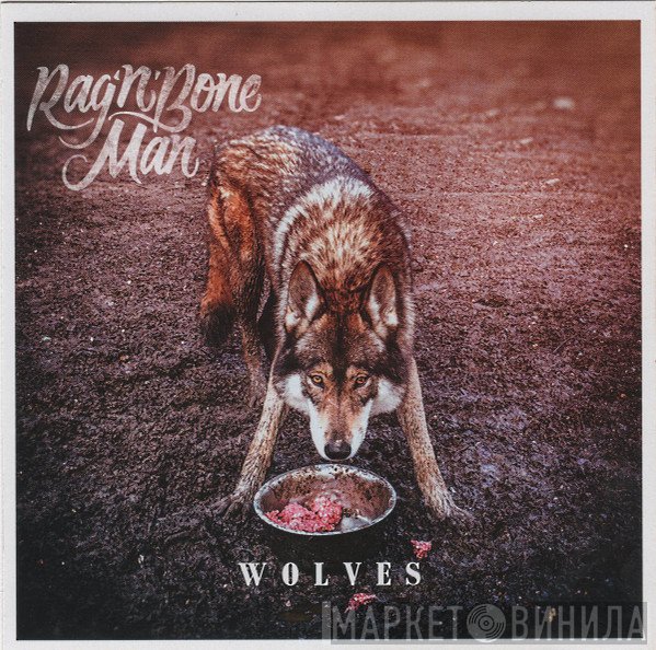Rag'n'Bone Man  - Wolves