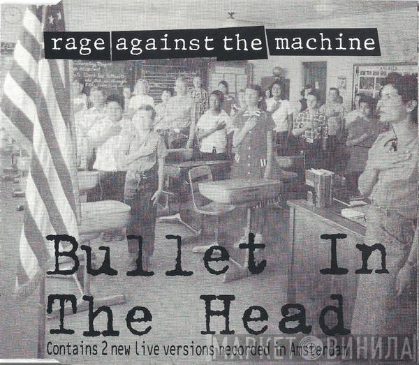 Rage Against The Machine  - Bullet In The Head