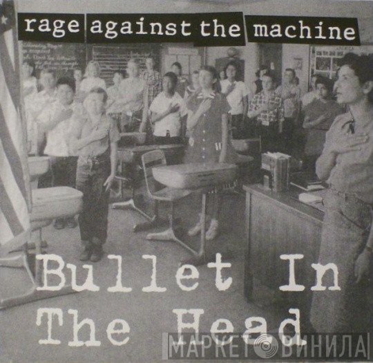Rage Against The Machine  - Bullet In The Head
