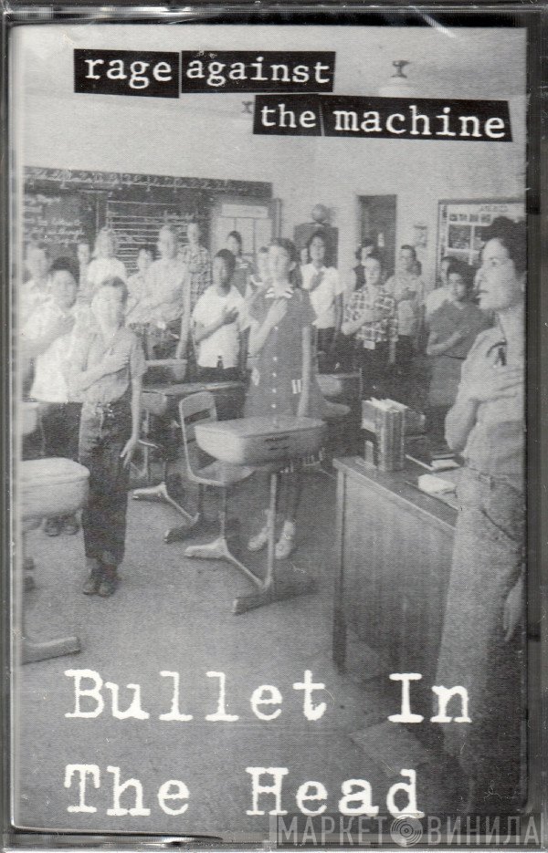Rage Against The Machine  - Bullet In The Head