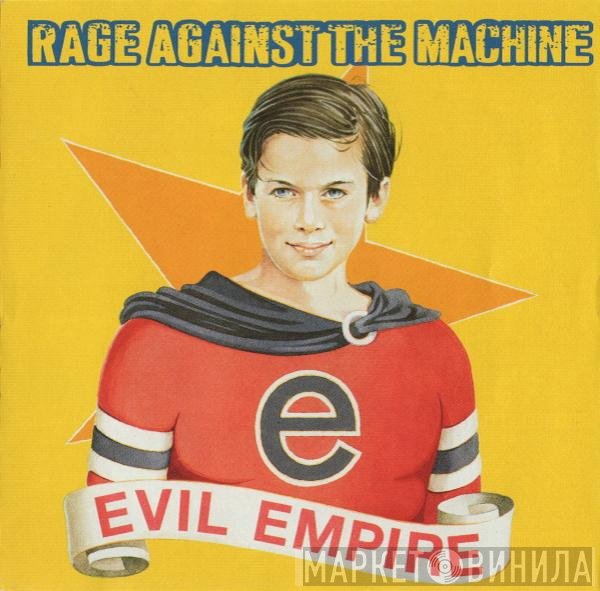 Rage Against The Machine  - Evil Empire
