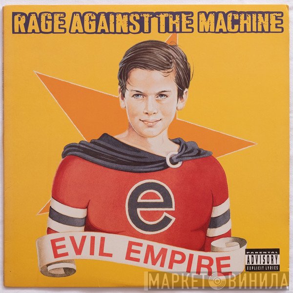 Rage Against The Machine  - Evil Empire