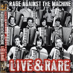 Rage Against The Machine  - Live & Rare