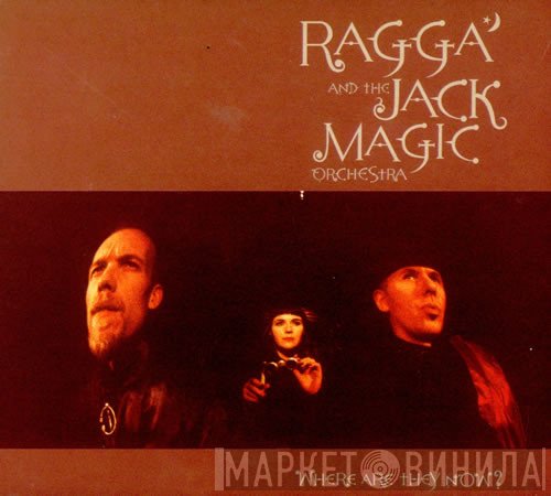 Ragga And The Jack Magic Orchestra - Where Are They Now?