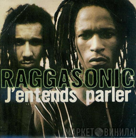 Raggasonic  - J'Entends Parler