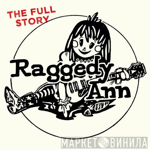 Raggedy Ann  - The Full Story