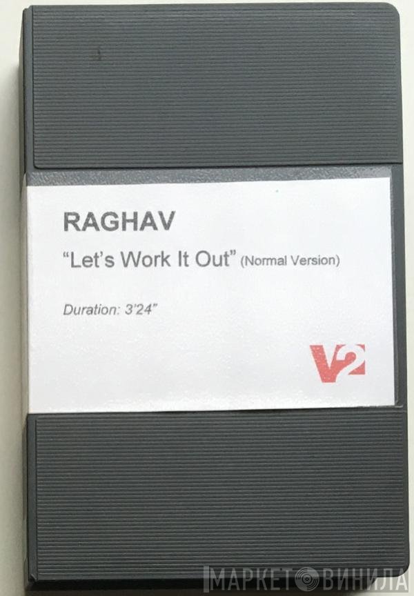 Raghav  - Let's Work It Out (Normal Version)