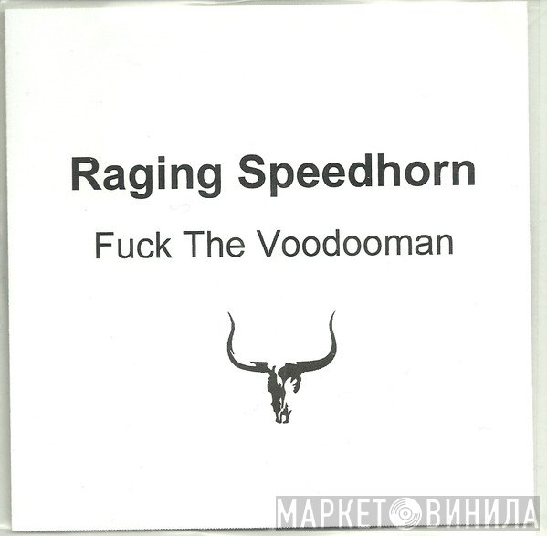 Raging Speedhorn - Fuck The Voodooman