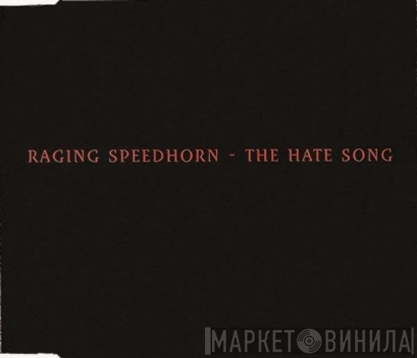 Raging Speedhorn - The Hate Song
