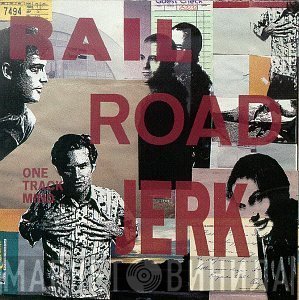 Railroad Jerk  - One Track Mind