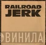 Railroad Jerk - Younger Than You / Ballad Of Jim White