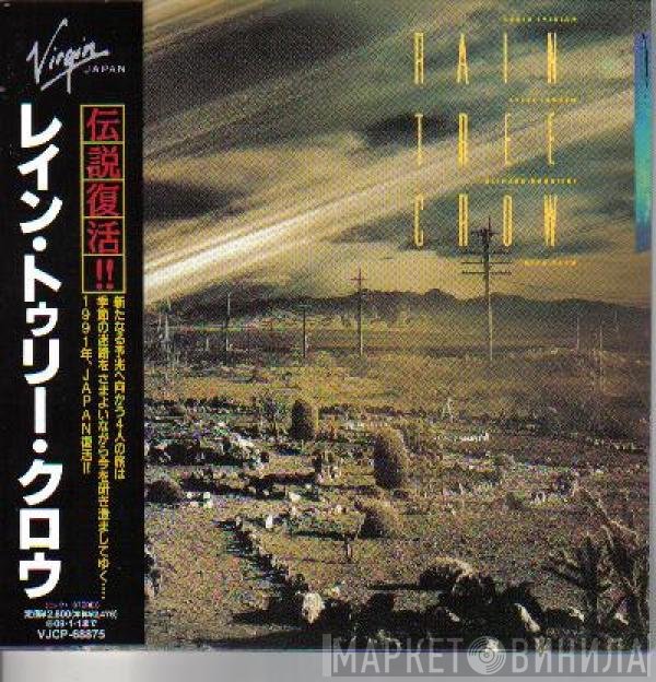 Rain Tree Crow  - Rain Tree Crow = レイン・トゥリー・クロウ