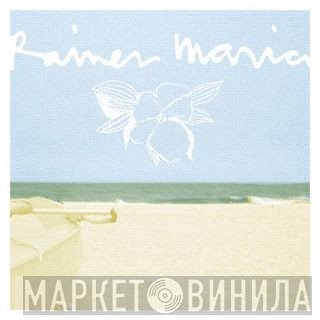 Rainer Maria  - Rainer Maria