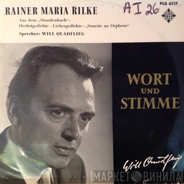Rainer Maria Rilke , Sprecher: Will Quadflieg  - Will Quadflieg Spricht Rainer Maria Rilke