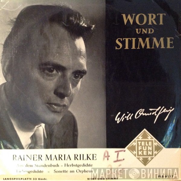 Rainer Maria Rilke, Will Quadflieg  - Rainer Maria Rilke - Sprecher: Will Quadflieg