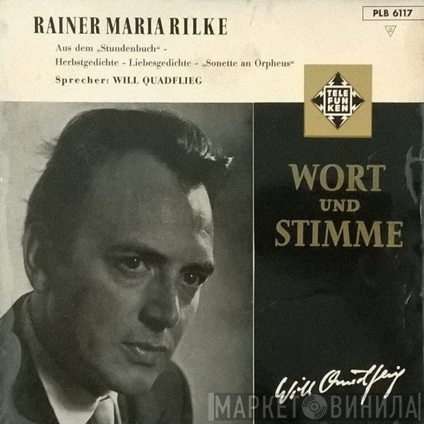 Rainer Maria Rilke, Will Quadflieg  - Will Quadflieg Spricht Rainer Maria Rilke