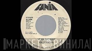 Ralfi Pagan - Up On The Roof