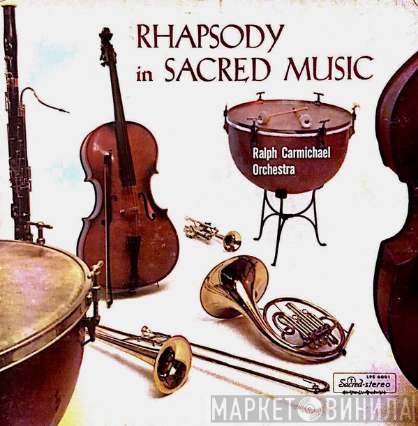 Ralph Carmichael Orchestra  - Rhapsody In Sacred Music