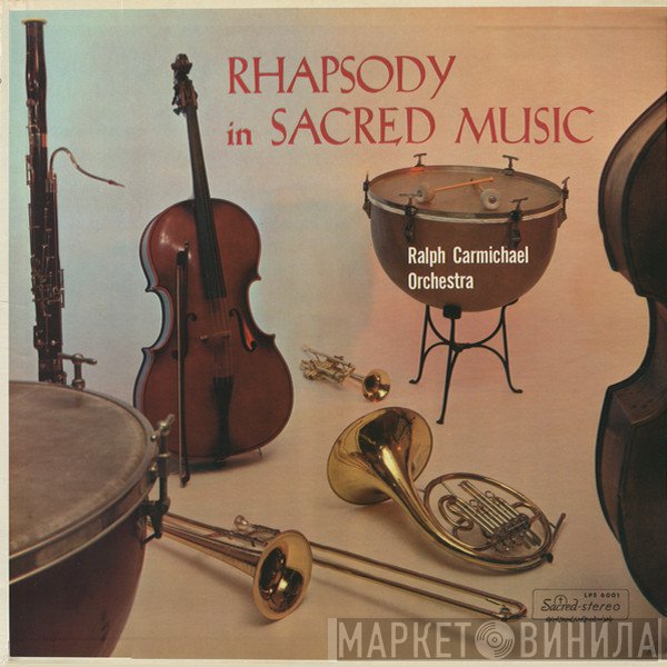 Ralph Carmichael Orchestra  - Rhapsody In Sacred Music