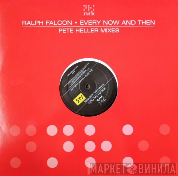 Ralph Falcon - Every Now And Then (Pete Heller Mixes)