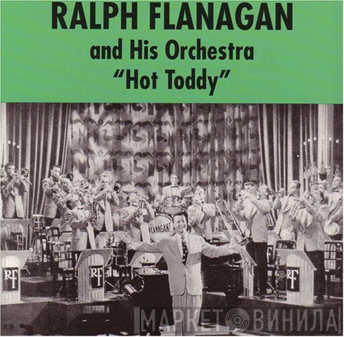 Ralph Flanagan And His Orchestra - Hot Toddy