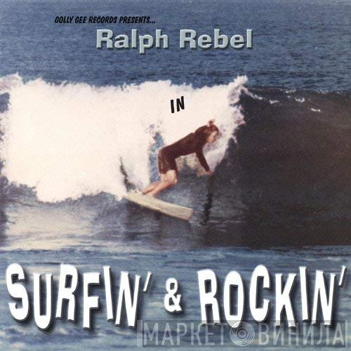 Ralph Rebel - Surfin' & Rockin'