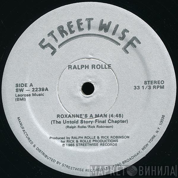 Ralph Rolle - Roxanne's A Man (The Untold Story - Final Chapter)