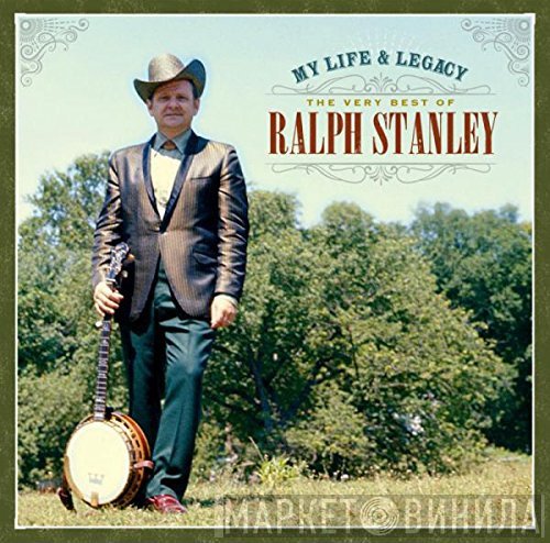 Ralph Stanley - My Life & Legacy: Very Best of