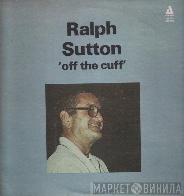 Ralph Sutton   - 'Off The Cuff'