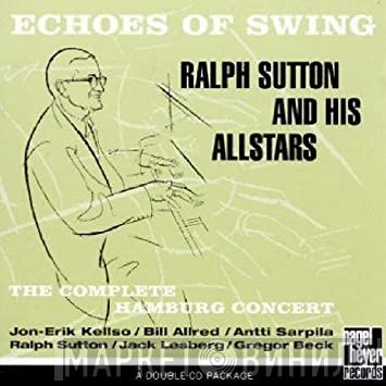 Ralph Sutton And His Allstars - Echoes Of Swing