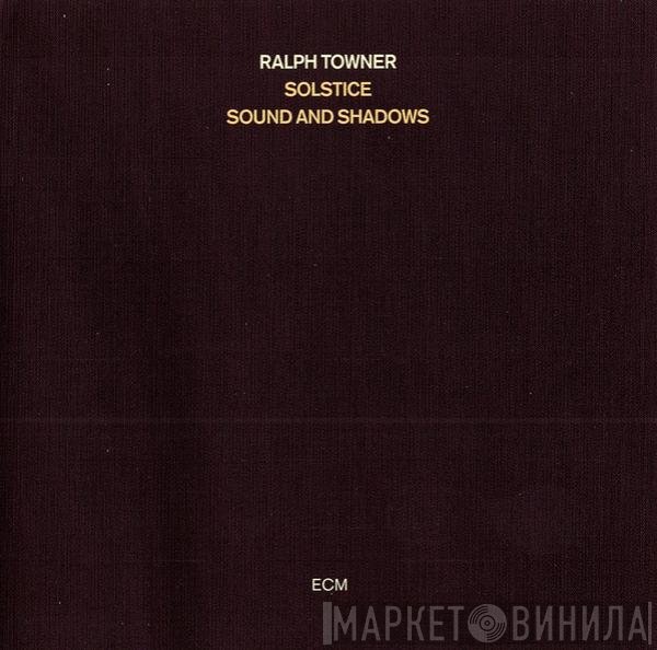 Ralph Towner  - Solstice / Sound And Shadows
