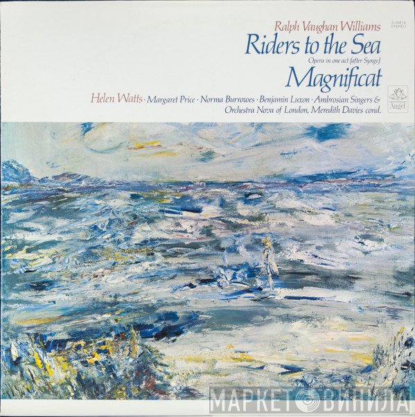 Ralph Vaughan Williams - Helen Watts, Margaret Price, Norma Burrowes, Benjamin Luxon, The Ambrosian Singers & Orchestra Nova Of London, Meredith Davies  - Riders To The Sea (Opera In One Act After Synge) / Magnificat