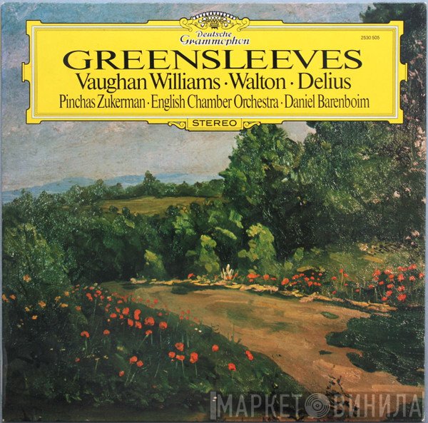 Ralph Vaughan Williams • Sir William Walton • Frederick Delius - Pinchas Zukerman • English Chamber Orchestra • Daniel Barenboim  - Greensleeves