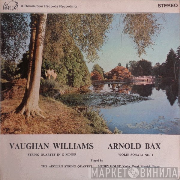 Ralph Vaughan Williams, Arnold Bax, Aeolian String Quartet, Henry Holst, Frank Merrick - String Quartet In G Minor / Violin Sonata No. 1