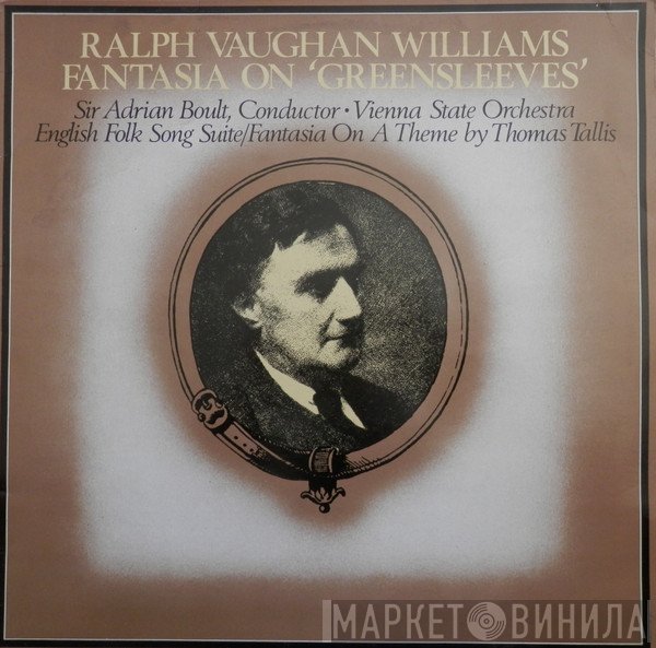 Ralph Vaughan Williams, Sir Adrian Boult, Orchester Der Wiener Staatsoper - Fantasia On Greensleeves / English Folk Song Suite / Fantasia On A Theme By Thomas Tallis