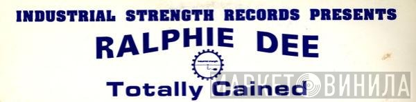 Ralphie Dee  - Totally Cained