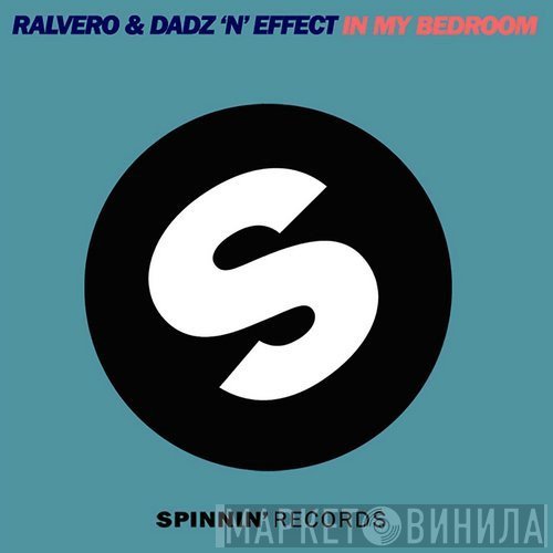 Ralvero & Dadz 'N Effect  - In My Bedroom
