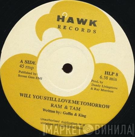 Ram & Tam - Will You Still Love Me Tomorrow